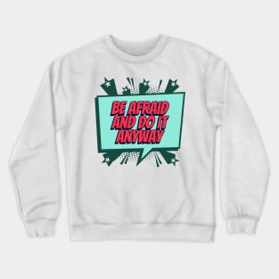 Be afraid and do it anyway - Comic Book Graphic Crewneck Sweatshirt